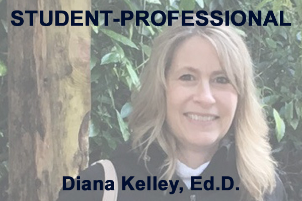 Student-Professional with Diana Kelly, Ed.D.