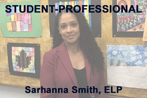 Sarhanna Smith headshot.  Text reads: Student-Professional, Sarhanna Smith, ELP